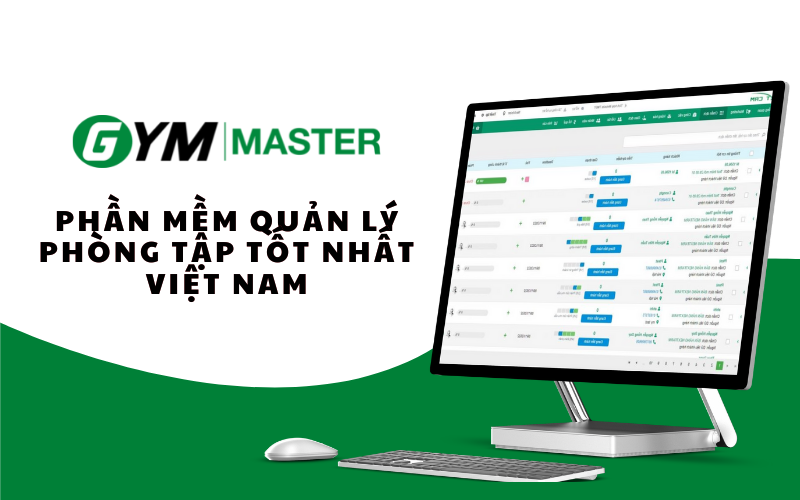 Gym Master – phần mềm Gym tốt nhất và xứng tầm đẳng cấp